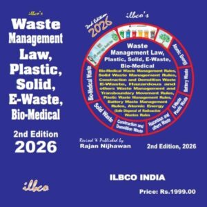 ILBCO’s Waste Management Law-- Plastic, Solid, E-Waste, BioMedical with Guidelines 2nd Edition, 2026