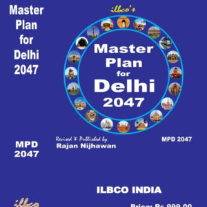ILBCO's MASTER PLAN for DELHI 2047 By Rajan Nijhawan updated till 31st August 2026