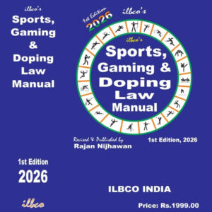 ILBCO’s Sports, Gaming & Doping Law Manual [1st Edition, 2026] updated till 18th August, 2026 by Rajan Nijhawan